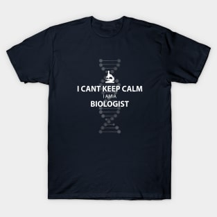 Keep Calm I'm A Biologist T-Shirt